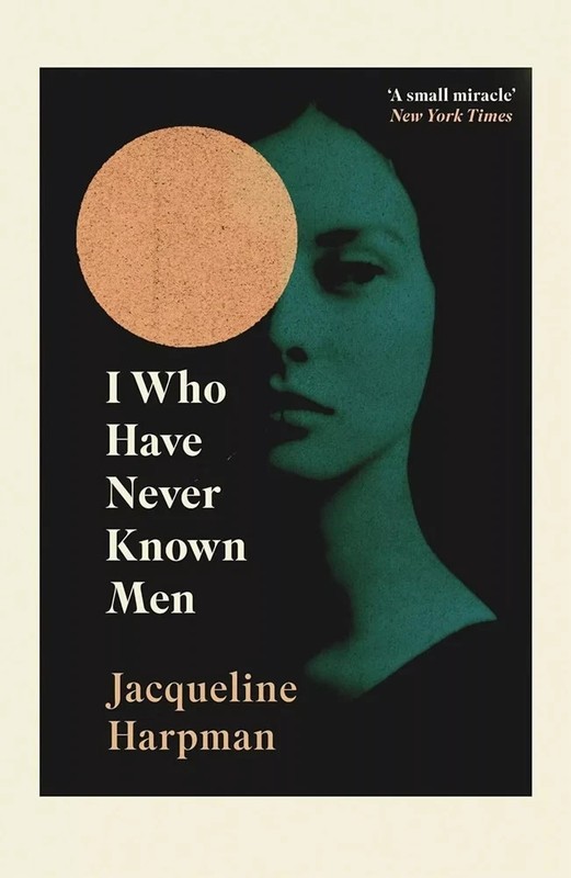 I Who Have Never Known Men Paperback by Jacqueline Harpman PB gallery