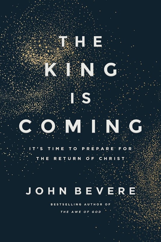 The King Is Coming: Its Time to Prepare By John Bevere Paperback USA Stock gallery
